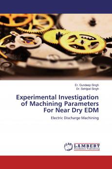 Experimental Investigation of Machining Parameters For Near Dry EDM
