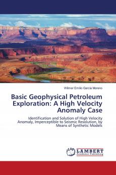 Basic Geophysical Petroleum Exploration: A High Velocity Anomaly Case