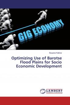 Optimizing Use of Barotse Flood Plains for Socio Economic Development