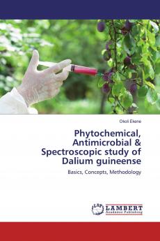 Phytochemical Antimicrobial & Spectroscopic study of Dalium guineense