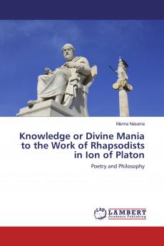 Knowledge or Divine Mania to the Work of Rhapsodists in Ion of Platon