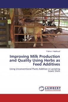 Improving Milk Production and Quality Using Herbs as Feed Additives