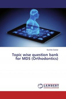 Topic wise question bank for MDS (Orthodontics)