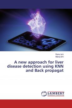 A new approach for liver disease detection using KNN and Back propagat