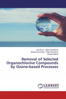 Removal of Selected Organochlorine Compounds by Ozone-based Processes