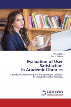 Evaluation of User Satisfaction in Academic Libraries