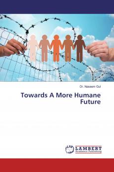 Towards A More Humane Future