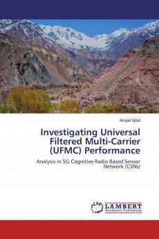 Investigating Universal Filtered Multi-Carrier (UFMC) Performance