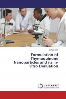 Formulation of Thymoquinone Nanoparticles and its in-vitro Evaluation