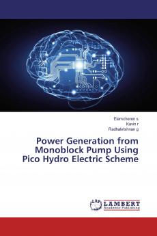 Power Generation from Monoblock Pump Using Pico Hydro Electric Scheme