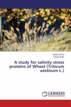 A study for salinity stress proteins of Wheat (Triticum aestivum L.)