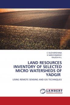 LAND RESOURCES INVENTORY OF SELECTED MICRO WATERSHEDS OF YADGIR