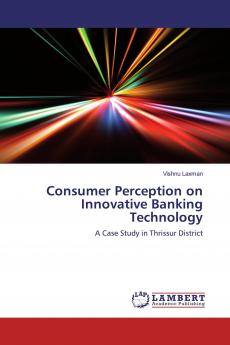 Consumer Perception on Innovative Banking Technology