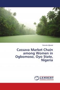 Cassava Market Chain among Women in Ogbomoso Oyo State Nigeria