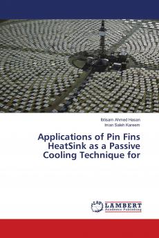 Applications of Pin Fins HeatSink as a Passive Cooling Technique for