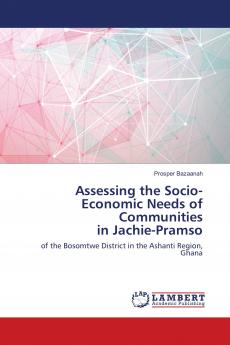 Assessing the Socio-Economic Needs of Communities in Jachie-Pramso