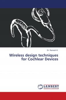 Wireless design techniques for Cochlear Devices