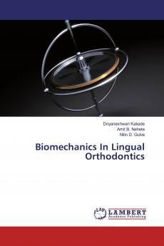 Biomechanics In Lingual Orthodontics