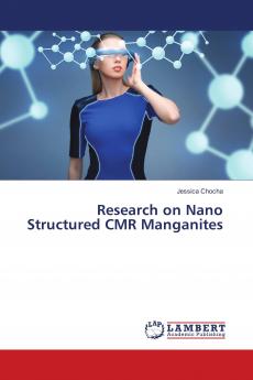 Research on Nano Structured CMR Manganites