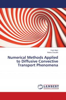 Numerical Methods Applied to Diffusive Convective Transport Phenomena