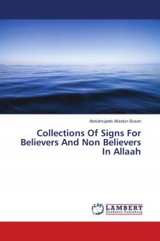 Collections Of Signs For Believers And Non Believers In Allaah