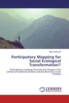Participatory Mapping for Social Ecological Transformation?