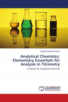 Analytical Chemistry: Elementary Essentials for Analysis in Titrimetry