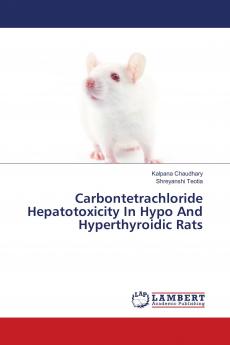 Carbontetrachloride Hepatotoxicity In Hypo And Hyperthyroidic Rats