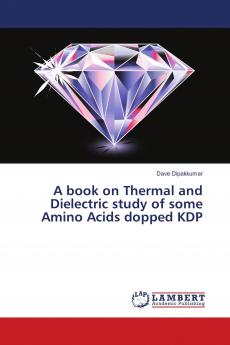 A book on Thermal and Dielectric study of some Amino Acids dopped KDP