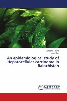 An epidemiological study of Hepatocellular carcinoma in Balochistan