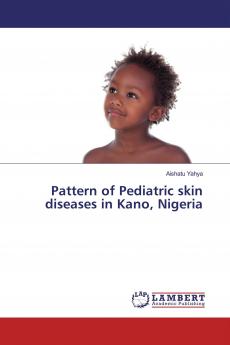 Pattern of Pediatric skin diseases in Kano Nigeria