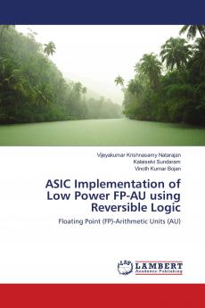 ASIC Implementation of Low Power FP-AU using Reversible Logic