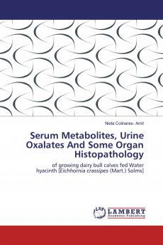 Serum Metabolites Urine Oxalates And Some Organ Histopathology