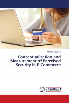 Conceptualization and Measurement of Perceived Security in E-Commerce
