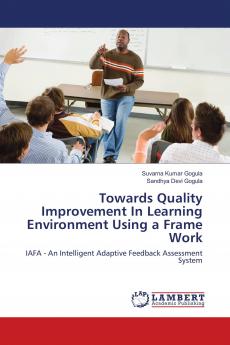 Towards Quality Improvement In Learning Environment Using a Frame Work