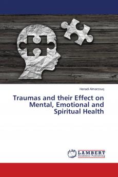 Traumas and their Effect on Mental Emotional and Spiritual Health
