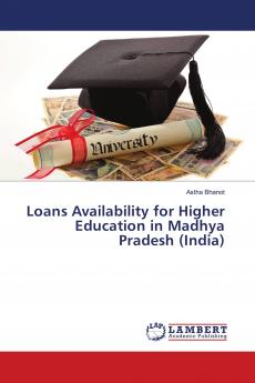 Loans Availability for Higher Education in Madhya Pradesh (India)