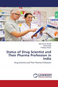 Status of Drug Scientist and Their Pharma Profession in India