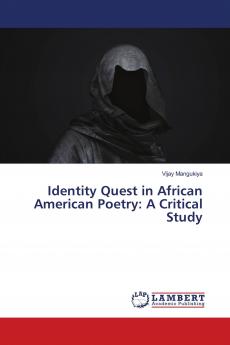 Identity Quest in African American Poetry: A Critical Study