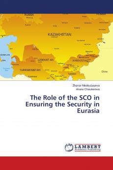 The Role of the SCO in Ensuring the Security in Eurasia