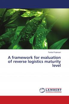 A framework for evaluation of reverse logistics maturity level