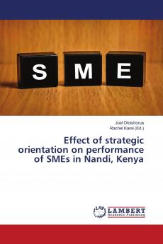 Effect of strategic orientation on performance of SMEs in Nandi Kenya