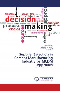 Supplier Selection in Cement Manufacturing Industry by MCDM Approach
