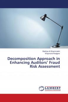 Decomposition Approach in Enhancing Auditors' Fraud Risk Assessment