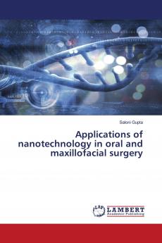 Applications of nanotechnology in oral and maxillofacial surgery