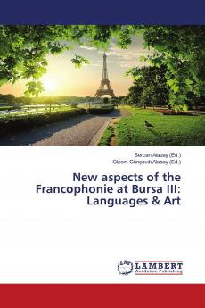 New aspects of the Francophonie at Bursa III