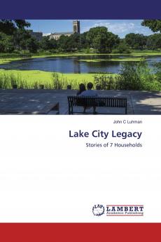 Lake City Legacy: Stories of 7 Households