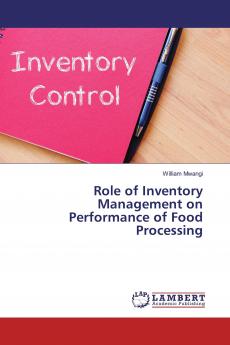 Role of Inventory Management on Performance of Food Processing