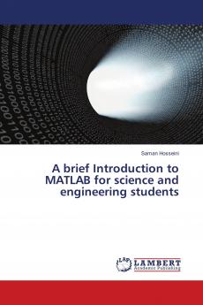 A brief Introduction to MATLAB for science and engineering students