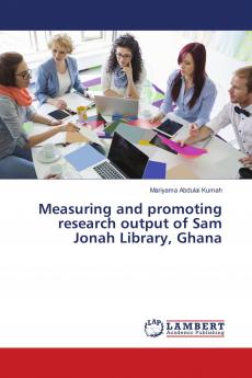 Measuring and promoting research output of Sam Jonah Library Ghana